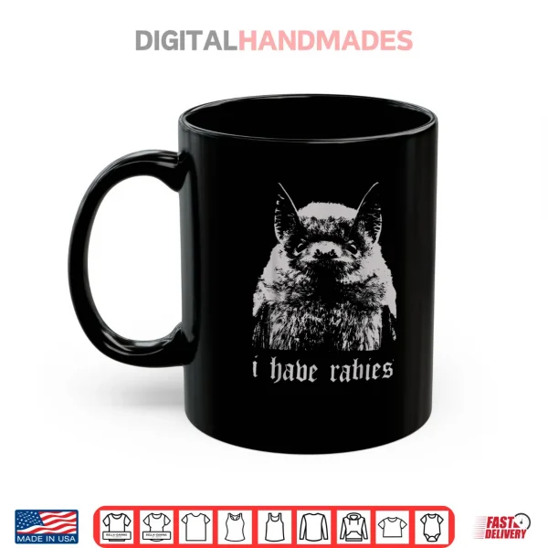 I Have Rabies Bat Funny Meme Quotes Shirt 3 Mug I Have Rabies Bat Funny Meme Quotes Shirt