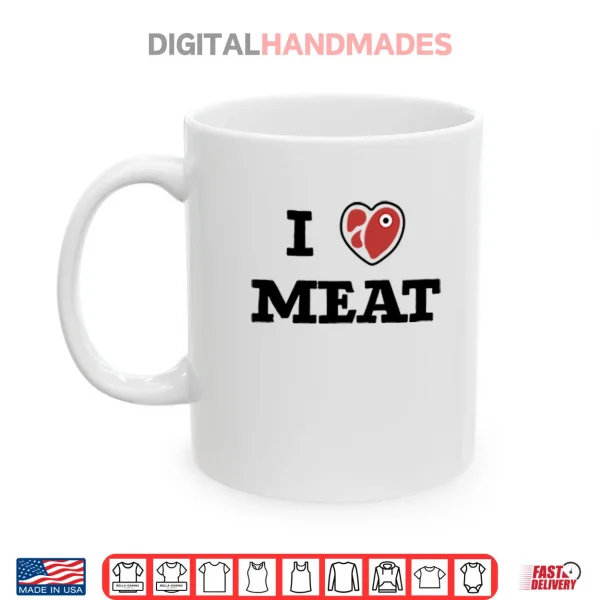 Mug I Love Meat Shirt