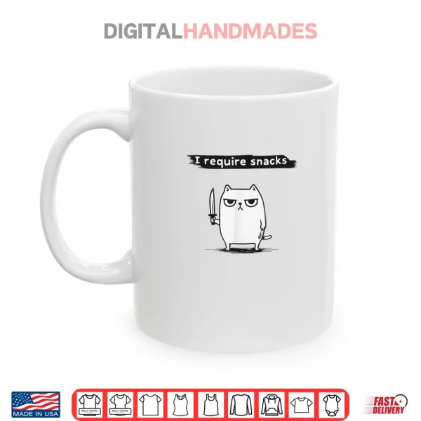 Mug I Require Snacks Angry Cat Meme Shirt