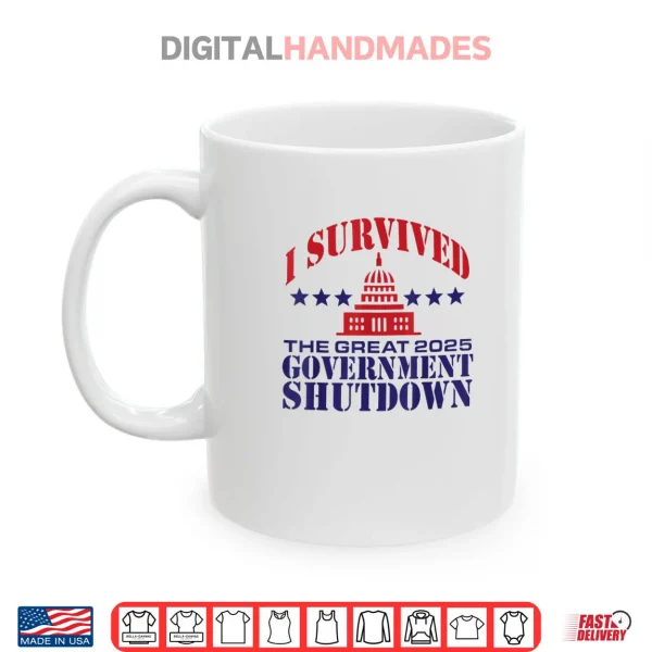 Mug I Survived The Great 2025 Government Shutdown Shirt