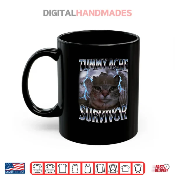 I Survived Today's Tummy Ache Funny Silly Cat Meme Shirt 3 Mug I Survived Todays Tummy Ache Funny Silly Cat Meme Shirt