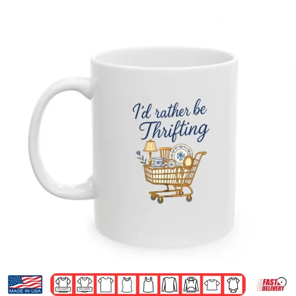 Mug Id Rather Be Thrifting Shirt 1