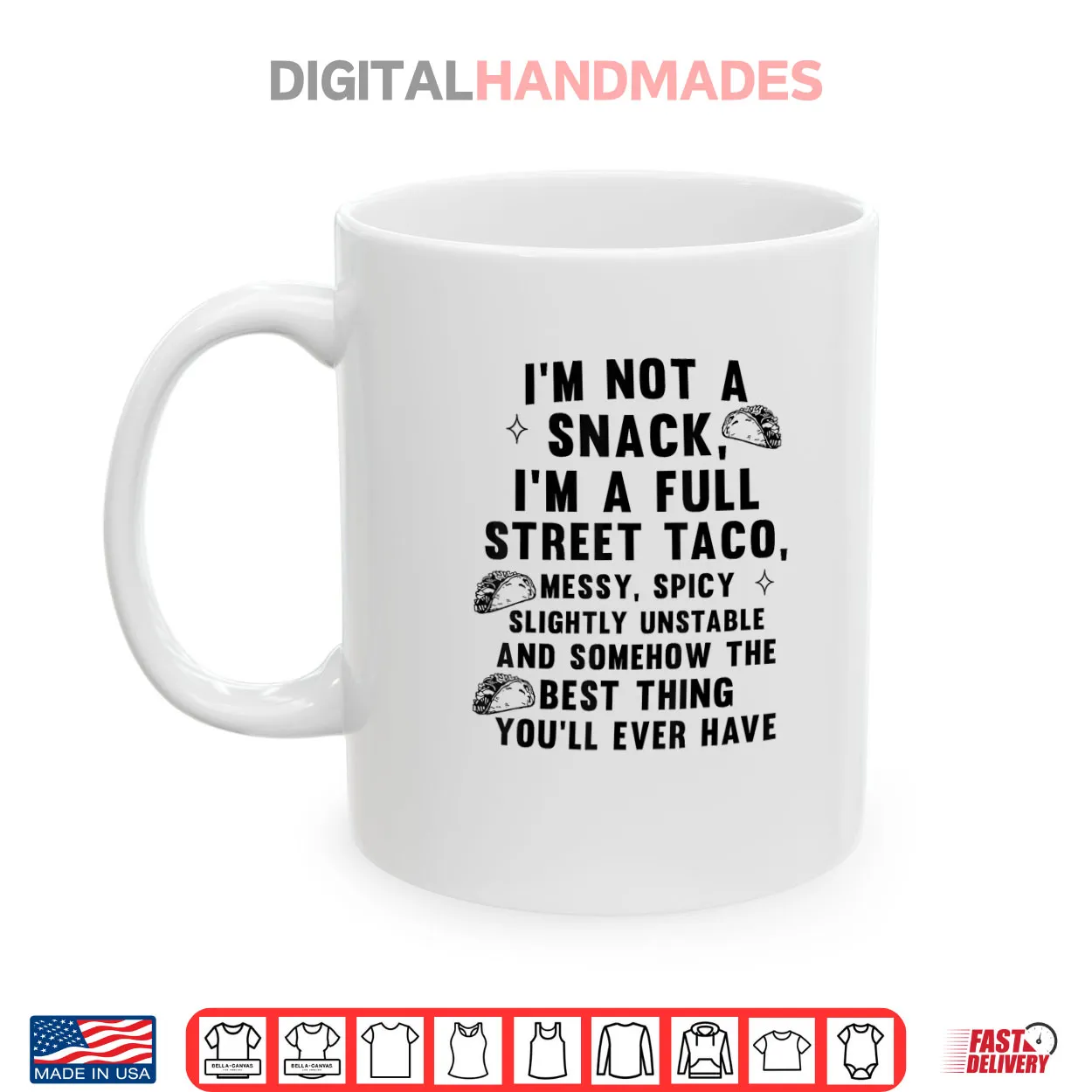 I’m Not A Snack I’m A Full Street Taco Messy Spicy Unstable Shirt I’m Not A Snack I’m A Full Street Taco Messy Spicy Unstable Shirt