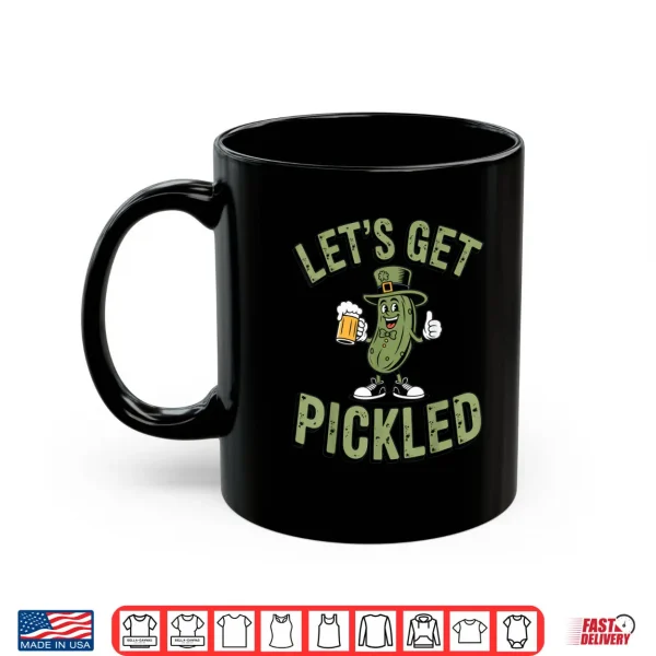 Let's Get Pickled St Patrick's Day Beer Lovers Party Shirt 3 Mug Lets Get Pickled St Patricks Day Beer Lovers Party Shirt