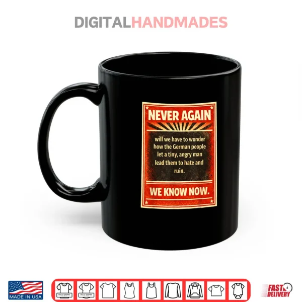 Mug Never Again Will We Have To Wonder How The German Shirt