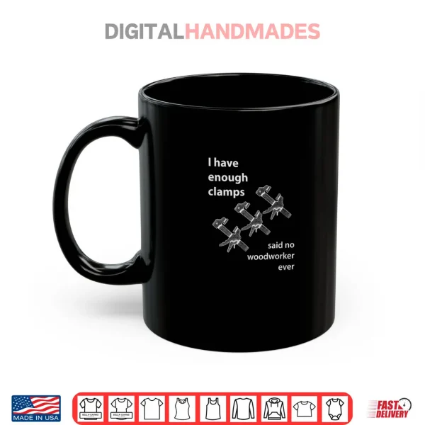 Mug Never Enough Clamps Shirt