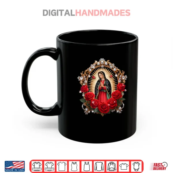 Mug Our Lady Guadalupe Saint Virgin Mary in Roses Flowers Shirt