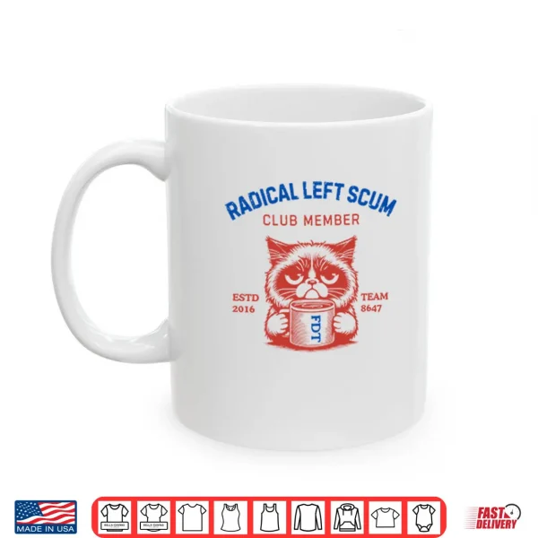 Radical Left Scum Club Member Anti Trump Shirt 3 Mug Radical Left Scum Club Member Anti Trump Shirt