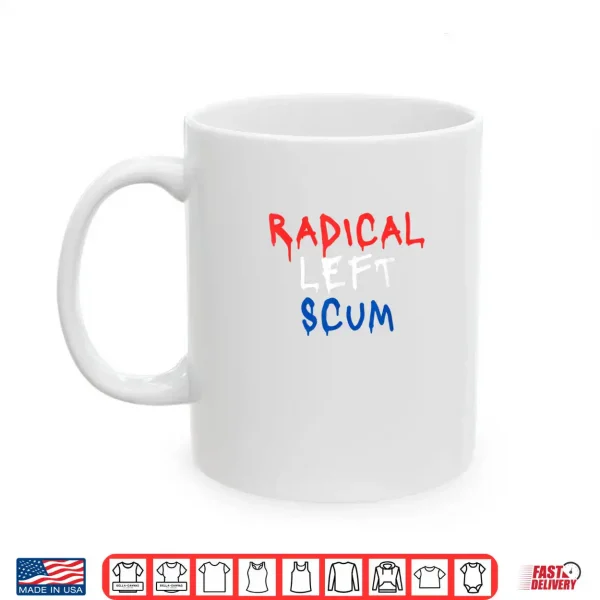 Mug Radical Left Scum Red White and Blue Graffiti Bold Political Shirt