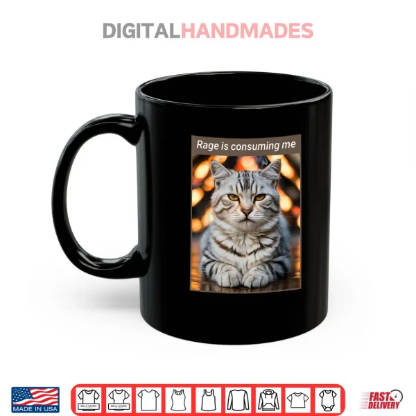 Mug Rage is Consuming Me Meme Cat Shirt