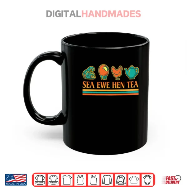 Mug Sea Ewe Hen Tea T ShirtSea Ewe Hen Tea Shirt