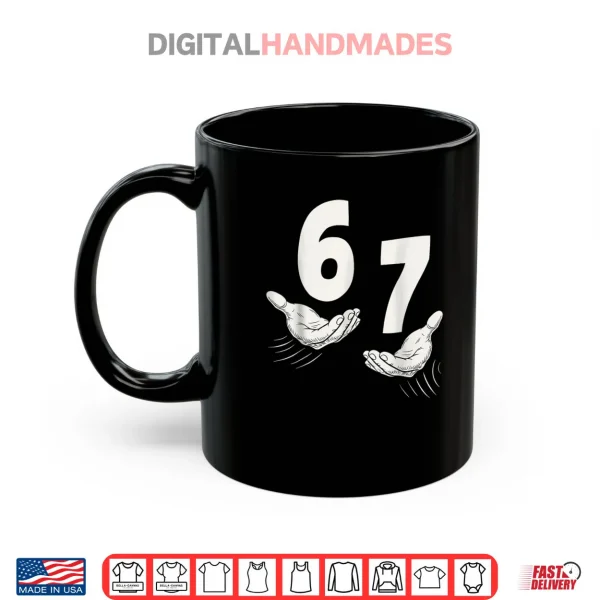 Mug Six Seven 67 6 7 Kids 67 Teen Boys 6 7 Meme Hands Shirt