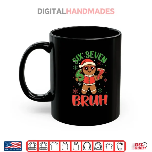 Mug Six Seven Bruh Gingerbread Christmas Costume Shirt
