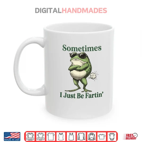 Mug Sometimes I Just Be Farting Vintage Frog Shirt
