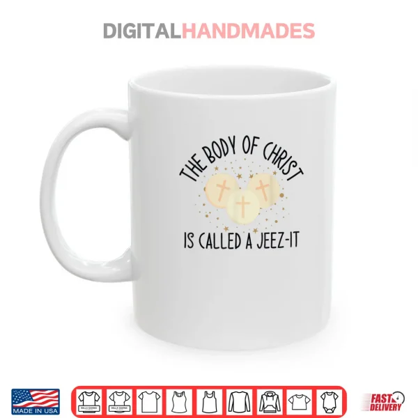 The Body of Christ is Called A Christ Saying Shirt 3 Mug The Body of Christ is Called A Christ Saying Shirt