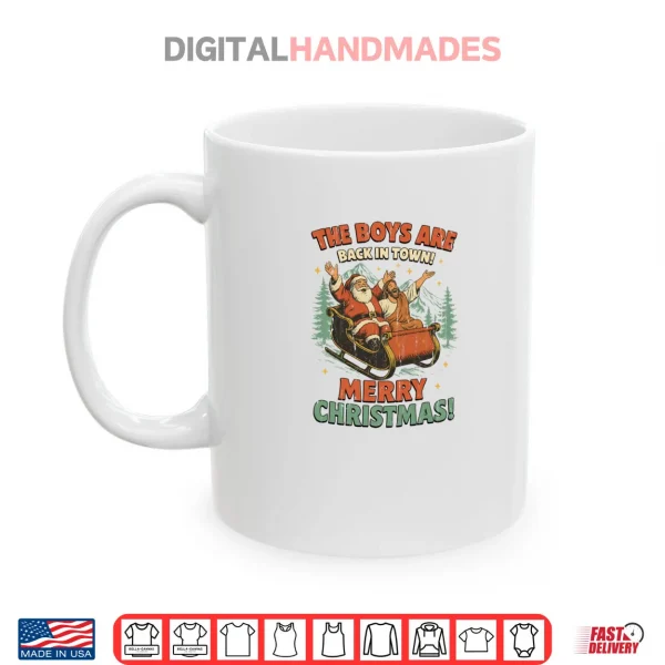 Mug The Boys Are Back In Town Merry Christmas Shirt