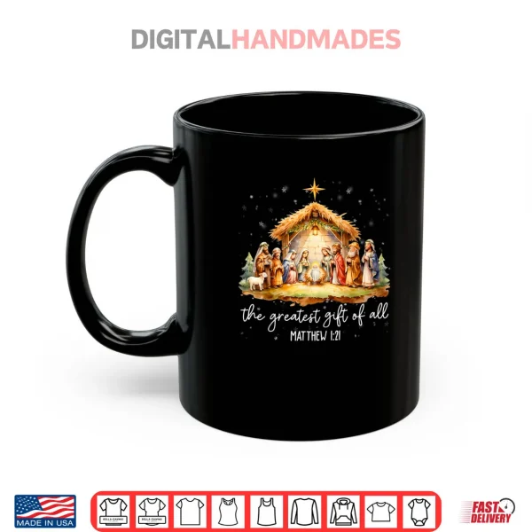 The Greatest Gift for All Christmas Nativity Jesus Christian Shirt 3 Mug The Greatest Gift for All Christmas Nativity Jesus Christian Shirt