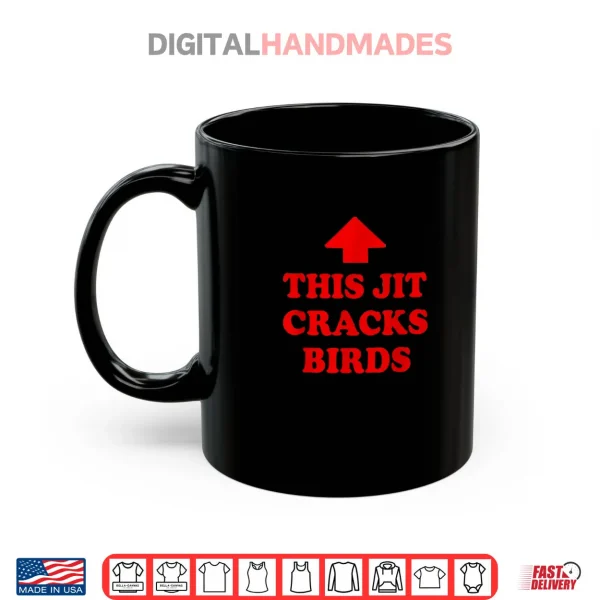 Mug This JIT Cracks Birds Red Arrow Shirt