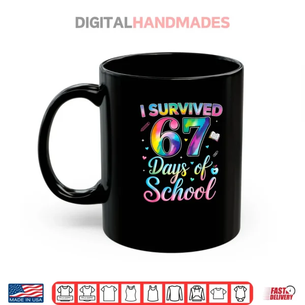 Mug Tie Dye I Survived 67 Days of School Six Seven 67 Meme Shirt 1