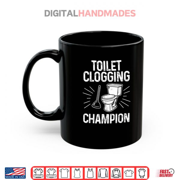 Toilet Clogging Champion Graphic Toilet Clogging Shirt 3 Mug Toilet Clogging Champion Graphic Toilet Clogging Shirt 2