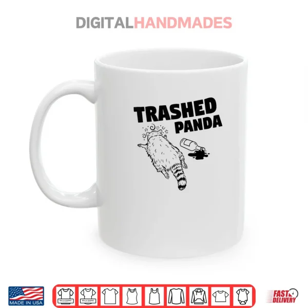 Mug Trashed Panda Racoon Gets Drunk Shirt