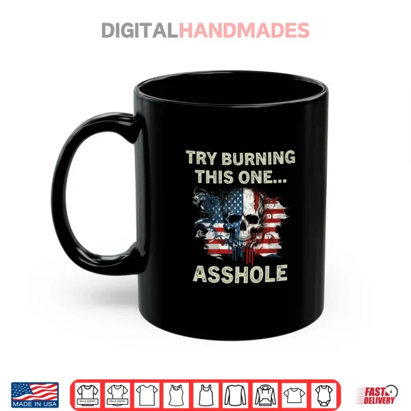 Try Burning This One Asshole American Flag Skull Vintage Shirt 3 Mug Try Burning This One Asshole American Flag Skull Vintage Shirt