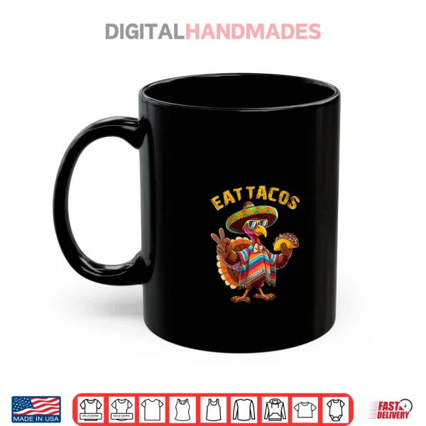 Mug Turkey Eat Tacos Mexican Turkey Thanksgiving Day Shirt