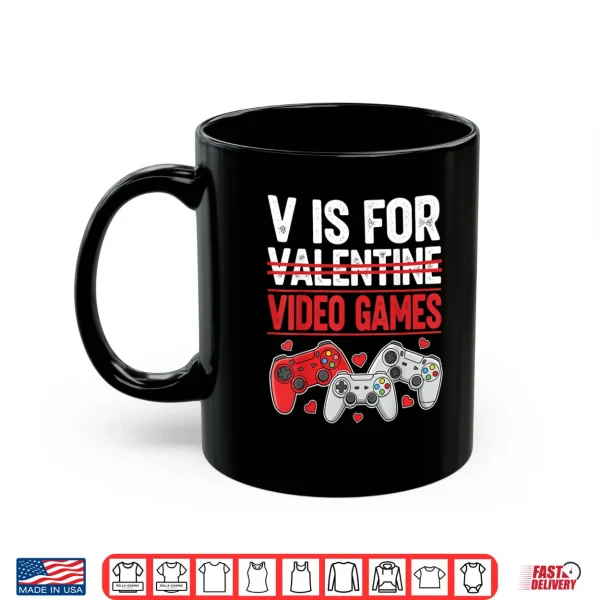 Mug V is for Video Games Valentines Shirt