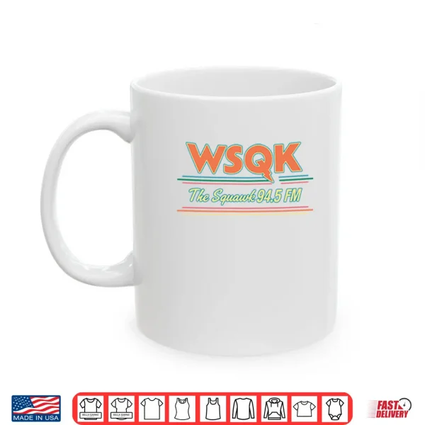 Mug Wsqk The Squawk 94 5 Fm Hawkins Indiana Stranger Things Shirt