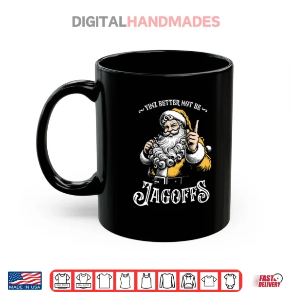 Yinz Better Not Be Jagoffs Shirt 3 Mug Yinz Better Not Be Jagoffs Shirt