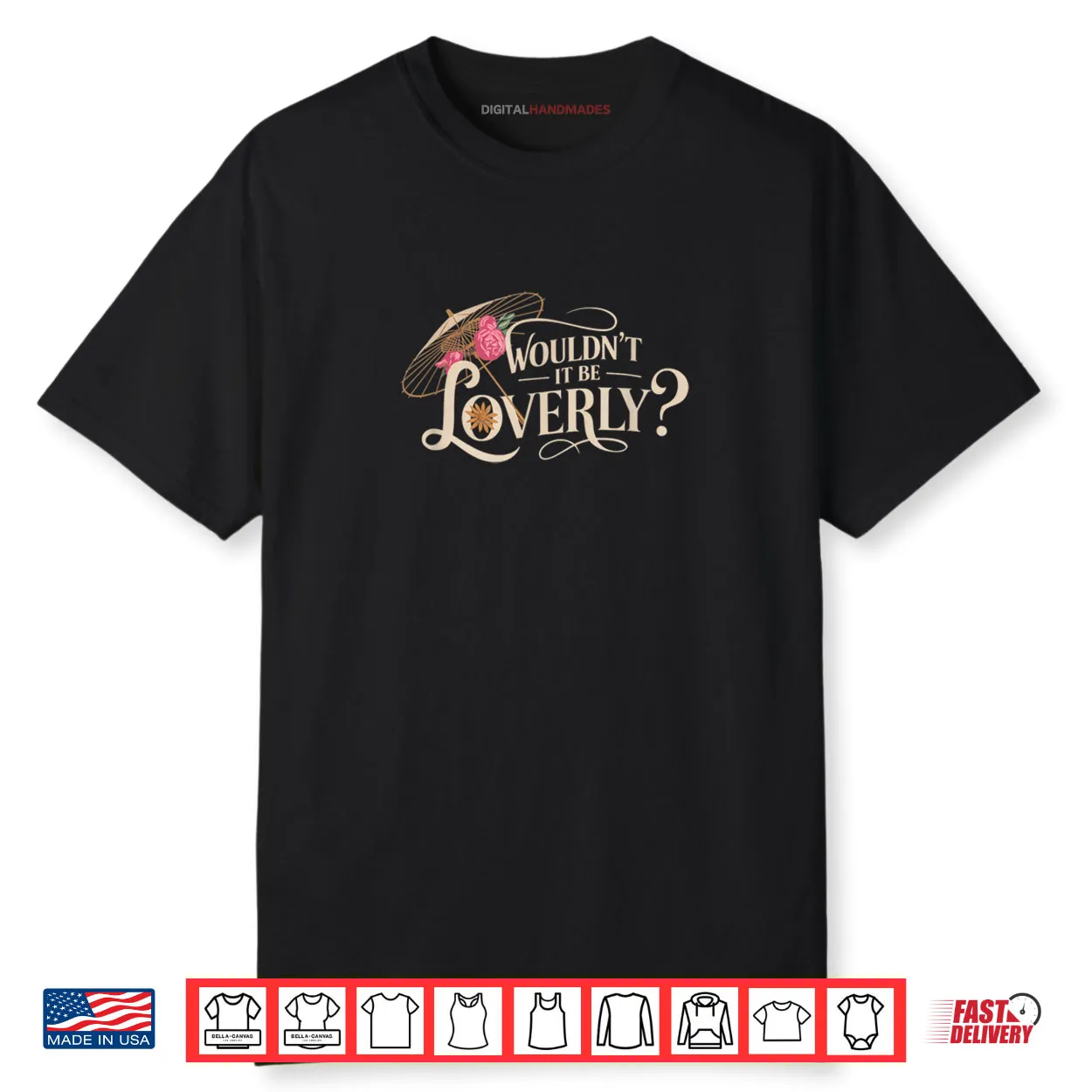 My Fair Lady Musical Wouldn’t It Be Loverly Theatre Theater Shirt My Fair Lady Musical Wouldn’t It Be Loverly Theatre Theater Shirt
