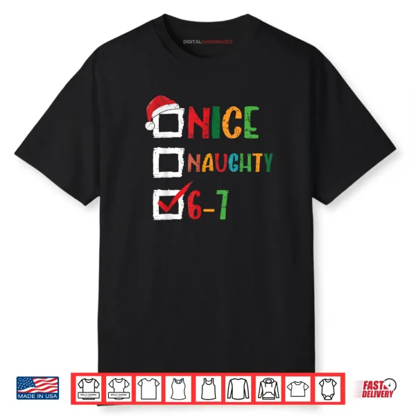 Nice Naughty 6 7 Meme 67 Christmas Six Seven Shirt