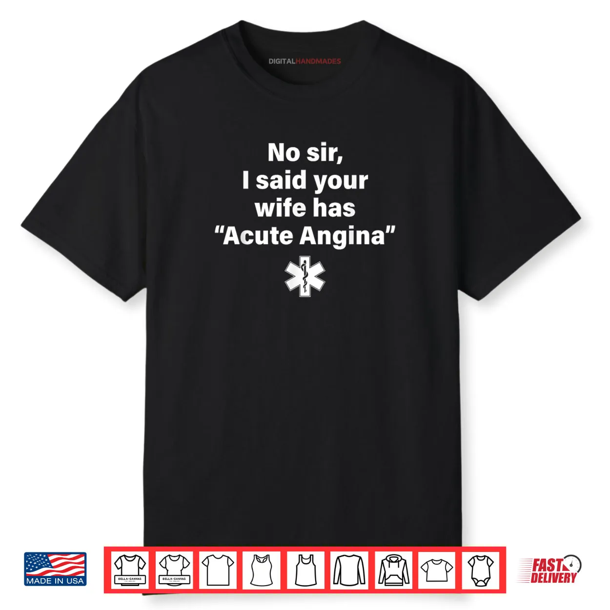 No Sir I Said Your Wife Has Acute Angina Shirt No Sir I Said Your Wife Has Acute Angina Shirt