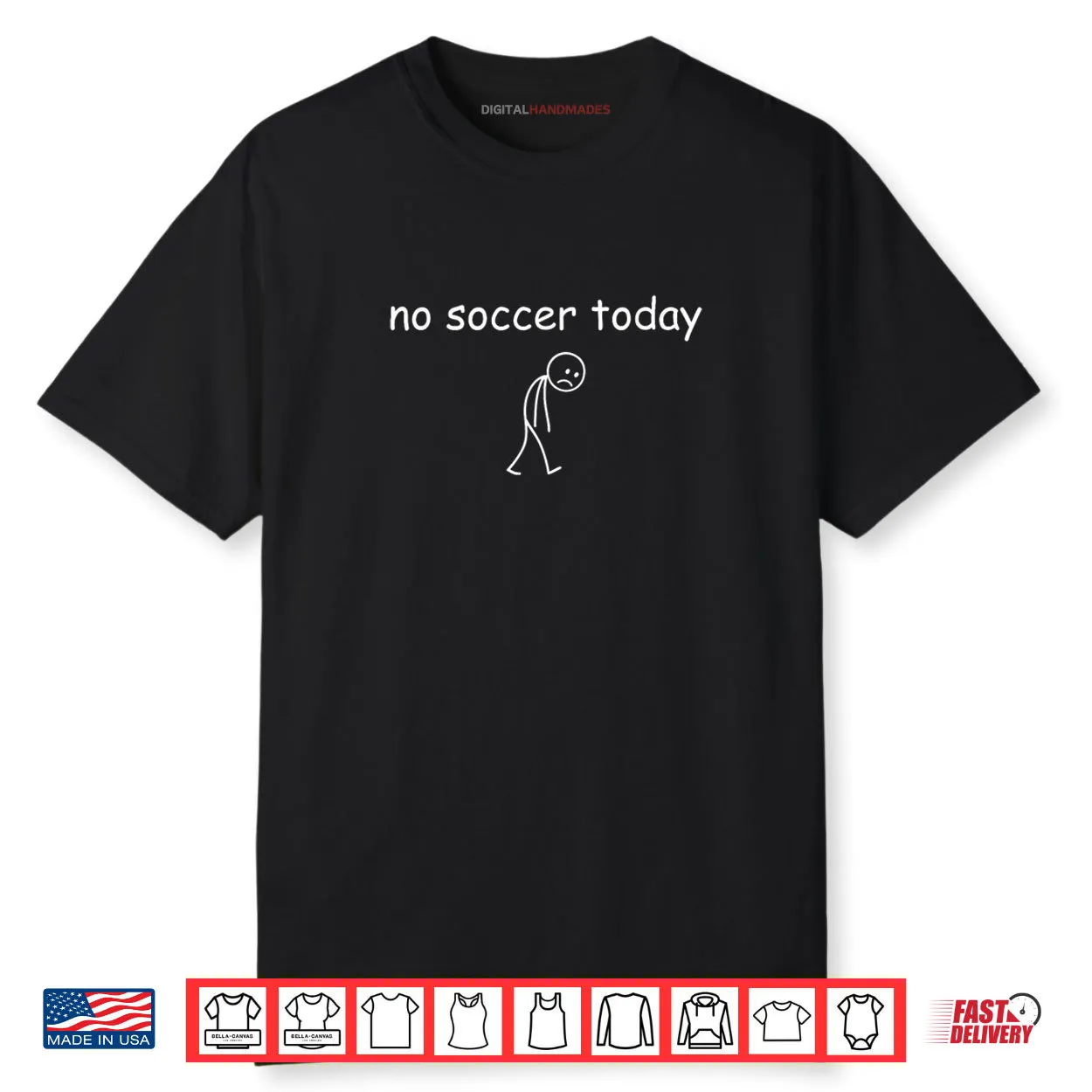 No Soccer Today Sad Player Design for Soccer Lovers Shirt No Soccer Today Sad Player Design for Soccer Lovers Shirt