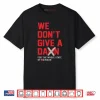 Ohio State Buckeyes We Don’t Give A Damn For The Whole State Of Michigan Shirt