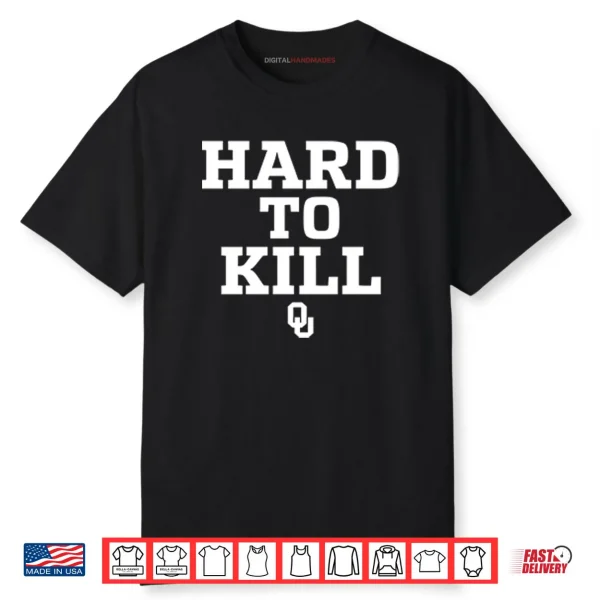 Oklahoma Sooners Hard To Kill Shirt