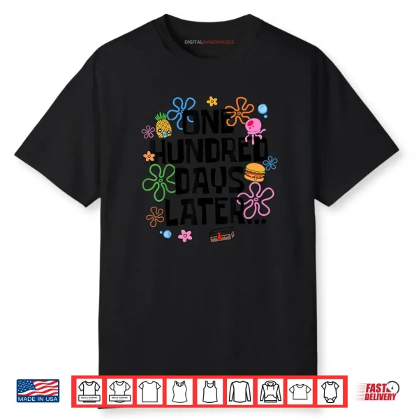 One Hundred Days Later 100 Days of School Teacher Student Shirt