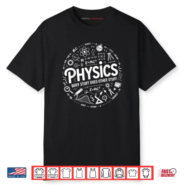 Physics Nerd Science Humor STEM Quote Shirt