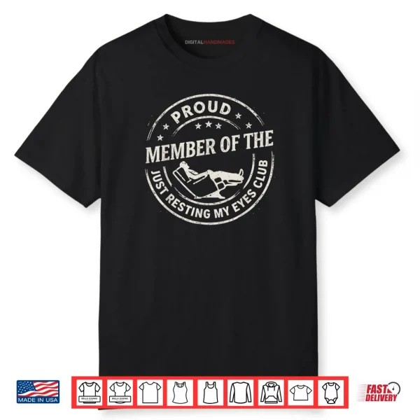 Proud Member of The Just Resting My Eyes Club Dad Retirement Shirt