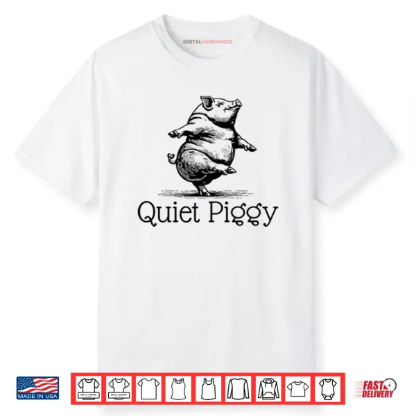 Quiet Piggy Donald Trump Shirt