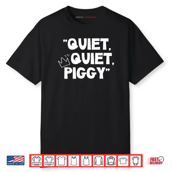Quiet Quiet Piggy Shirt