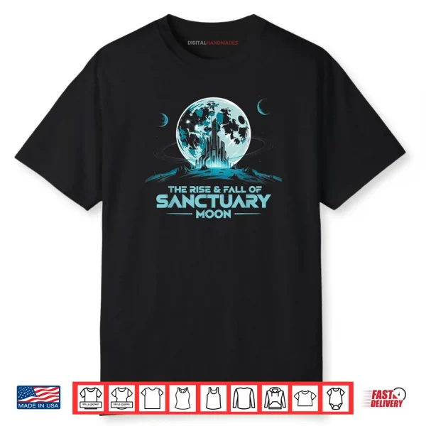 Quote The Rise And Fall Of Sanctuary Moon Shirt