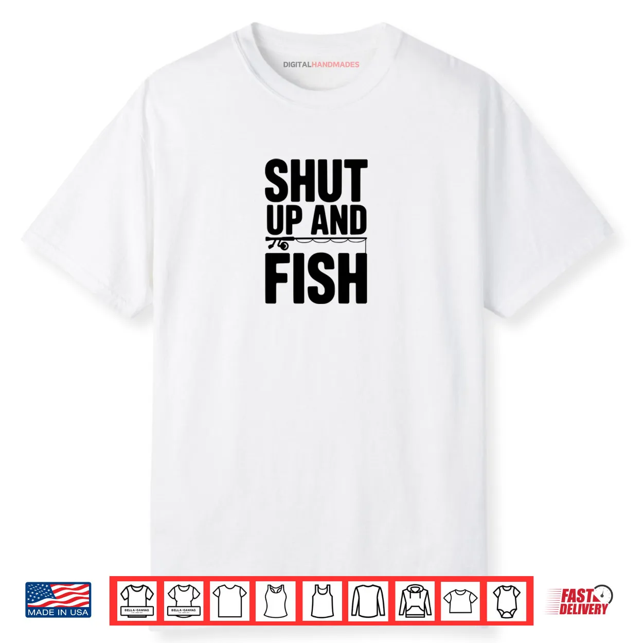 Shut Up and Fish Funny Fishing Humor Shirt Shut Up and Fish Funny Fishing Humor Shirt