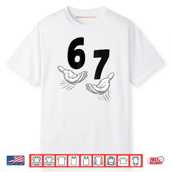 Six Seven 67 Hands 6 7 Kids 67 Teen Boys 6 7 Meme Shirt