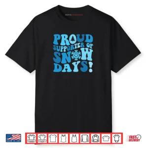 Snow Day Lover Proud Winter Weather Supporter Graphic Shirt