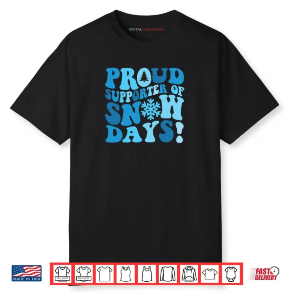 Snow Day Lover Proud Winter Weather Supporter Graphic Shirt