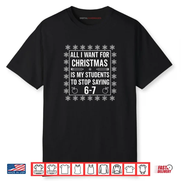 Students Saying 6 7 67 Six Seven Teacher Christmas Shirt
