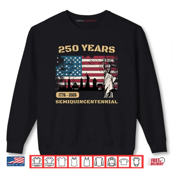 Sweatshirt 250 Years Of America 1776 2026 Semiquincentennial Shirt