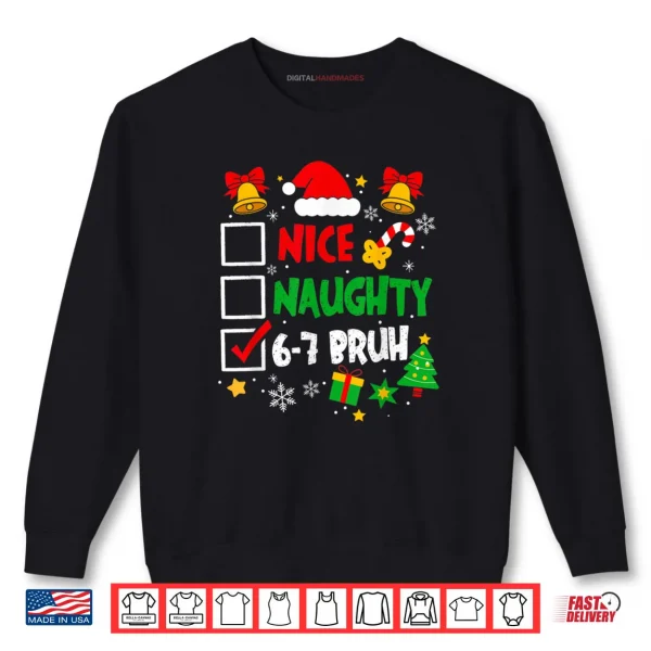 Sweatshirt 6 7 Bruh Christmas Checklist Cute Naughty Nice Holiday Shirt