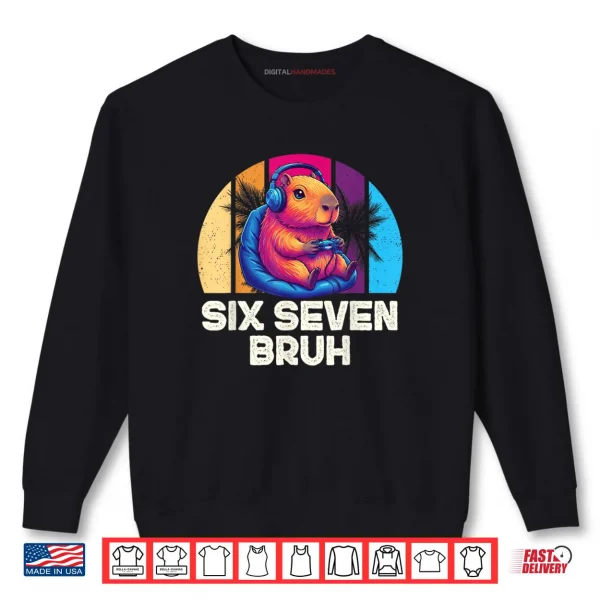 Sweatshirt 67 Capybara Six Seven Bruh Capybara Video Shirt